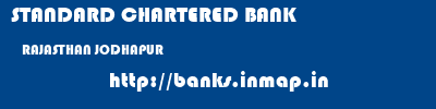 STANDARD CHARTERED BANK  RAJASTHAN JODHAPUR    banks information 